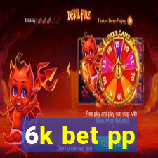 6k bet pp